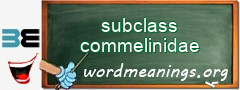 WordMeaning blackboard for subclass commelinidae